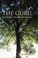 The Guru: Unfolding the Path to Success 0595483216 Book Cover