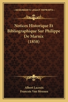 Notices Historique Et Bibliographique Sur Philippe De Marnix (1858) 1160212600 Book Cover