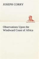 Observations Upon the Windward Coast of Africa 1511587326 Book Cover