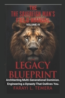 The Sovereign Man's Field Manual: Volume IV - The Economy Of A King: "Advanced Protocols for Financial Warfare, Generational Wealth, and Funding the King's Agenda" B0G3K78DRY Book Cover
