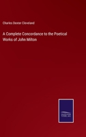 A Complete Concordance to the Poetical Works of John Milton 1017127824 Book Cover