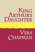 King Arthur's Daughter 0380019582 Book Cover