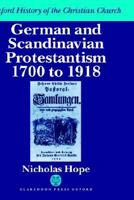 German and Scandinavian Protestantism, 1700-1918 (Oxford History of the Christian Church) 0198269943 Book Cover