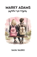 Marky Adams - Jugando a ser mayores (Spanish Edition) 1539911500 Book Cover
