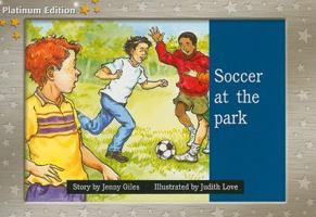 Soccer at the Park (Platinum Edition, Yellow Level 7) 1418900710 Book Cover