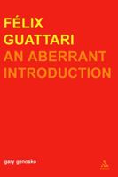 Felix Guattari: An Aberrant Introduction (Transversals: New Directions in Philosophy Series) B002DZG1EE Book Cover