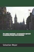 The London Experiment - An Econometric Approach to Assessing Foreign Direct Investment 171811978X Book Cover