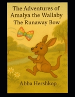 The adventures of Amalya the wallaby: The runaway bow B0FLWYLH4R Book Cover
