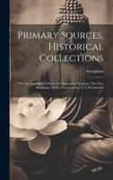 Primary Sources, Historical Collections: The Awakening of Faith in the Mahayana Doctrine: The New Buddhism, With a Foreword by T. S. Wentworth 1020949562 Book Cover