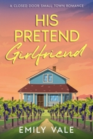 His Pretend Girlfriend (Love in Fortuna Creek Valley) B0GTWC3DJP Book Cover