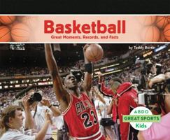 Basketball: Great Moments, Records, and Facts 1629706884 Book Cover