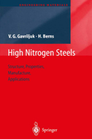 High Nitrogen Steels: Structure, Properties, Manufacture, Applications 3642085679 Book Cover