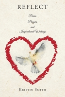 Reflect: Poems, Prayers, and Inspirational Writings B0GX2GNZNY Book Cover