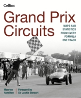 Grand Prix Circuits: History and Course Map for Every Formula One Circuit 0008136602 Book Cover