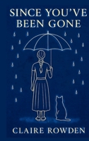Since You've Been Gone 191950950X Book Cover