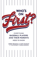 Who's on First? Everything Baseball Players and Their Parents Need to Know B0BBJH438M Book Cover