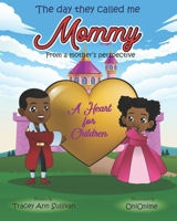 The day they called me Mommy: From a mother's perspective (A Heart for Children) B08GTL74B3 Book Cover
