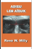 Adieu les aïeux (French Edition) B0FQV6156X Book Cover