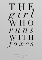 The Girl Who Runs With Foxes 1663585377 Book Cover