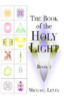 The Book of the Holy Light 1595409874 Book Cover