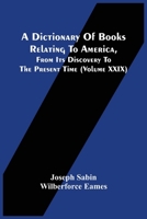 A Dictionary Of Books Relating To America, From Its Discovery To The Present Time 9354502792 Book Cover