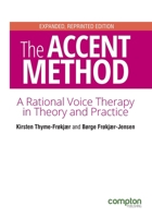 The Accent Method Second edition: A rational voice therapy in theory and practice 190908249X Book Cover