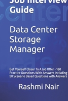 Job Interview Guide for Data Center Storage Manager: Get Yourself Closer To A Job Offer - 160 Practice Questions With Answers Including 50 Scenario ... with Answers (Data Centers - Careers) B0GQQJMJN5 Book Cover