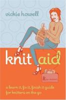 Knit Aid: A Learn It, Fix It, Finish It Guide for Knitters on the Go 1402746814 Book Cover