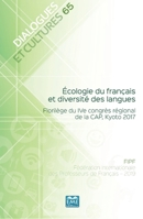 Écologie du français et diversité des langues: Florilège du IVe congrès régional de la CAP, Kyoto 2017 (Dialogues Et Cultures) (French Edition) 280663685X Book Cover