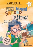 Eine Kugel Schoko bitte! Emmos Weg aus dem Selektiven Mutismus: Ganz einfach sprechen lernen. Mit Ritualen für die ganze Familie. (German Edition) 3990821733 Book Cover