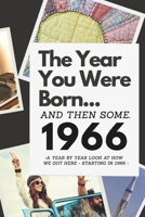 The Year You Were Born...and then some. 1966: A Year By Year Look at How We Got Here - Starting in 1966 B0F8NN1C9S Book Cover