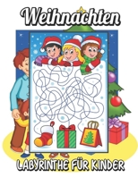 Weihnachten Labyrinthe für Kinder: Weihnachts-Aktivitätsbuch für Kinder im Alter von 3-5, 4-8, 5-12 B09KF5WSGP Book Cover