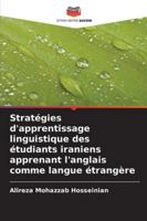Stratégies d'apprentissage linguistique des étudiants iraniens apprenant l'anglais comme langue étrangère (French Edition) 6208919800 Book Cover