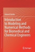 Introduction to Modeling and Numerical Methods for Biomedical and Chemical Engineers 3030764516 Book Cover