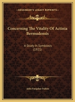 Concerning The Vitality Of Actinia Bermudensis: A Study In Symbiosis 1162059710 Book Cover