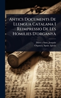 Antics Documents De Llengua Catalana I Reimpressio De Les Homilies D'organyÃ (Latin Edition) 1024498492 Book Cover