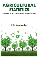 Agricultural Statistics: A Guide For Competitive Examinations 9381450315 Book Cover