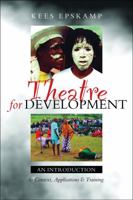 Theatre for Development: An Introduction to Context, Applications and Training 1842777327 Book Cover