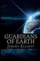 Guardians of Earth: The Archos Saga 1493791702 Book Cover