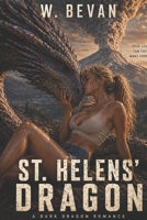St Helens' Dragon: A Dark, Primal Dragon Romance Where Love Awakens Beneath the Ash (Claimed by Dragons) B0H1QT2V13 Book Cover