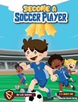 Become a Soccer Player B0F2TT9HLF Book Cover