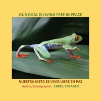 Our Goal Is Living Free in Peace: Nuestra Meta Es Vivir Libre En Paz 1977235565 Book Cover