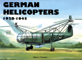 German Helicopters, 1928-1945 (Schiffer Military History) 0887402895 Book Cover