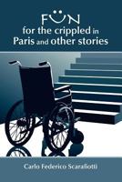 Fun for the Crippled in Paris 1447724240 Book Cover