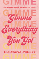Gimme Everything You Got 0062937251 Book Cover