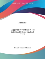 Sonnets Suggested By Paintings In The Collection Of Henry Clay Frick 1246891328 Book Cover