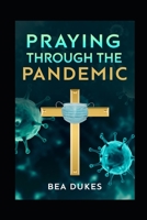 Praying Through The Pandemic 0983354979 Book Cover