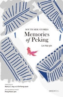 Memories of Peking: South Side Stories 9882371299 Book Cover