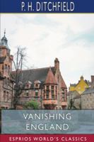 Vanishing England (Esprios Classics) 1715600967 Book Cover