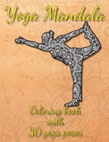 Yoga Mandala: Coloring Book with 30 Yoga Poses - The anti-stress book for relaxation and stress relief for yoga lover B08R92C1MF Book Cover